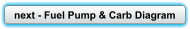 next - Fuel Pump & Carb Diagram