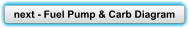 next - Fuel Pump & Carb Diagram